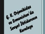 G.K Orjonikidze ve Ermenistan’da Sovyet İktidarının kuruluşu